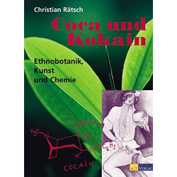 Coca und Kokain - Ethnobotanik, Kunst und Chemie