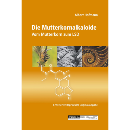 Die Mutterkornalkaloide, Vom Mutterkorn zum LSD, Albert Hofmann