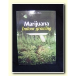  - Marihuana: Indoor Growing