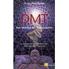 DMT - Das Molekül des Bewusstseins