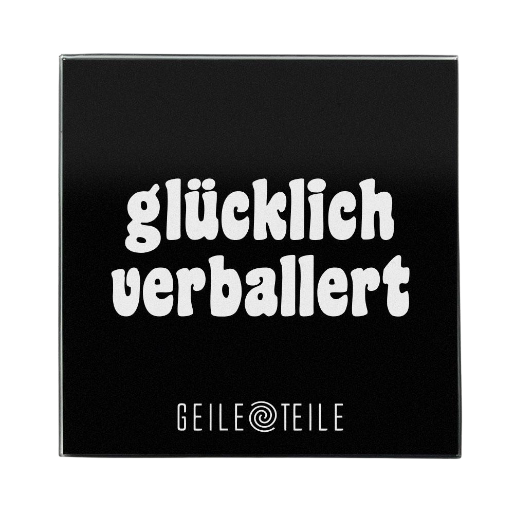 Glücklich Verballert - Robust real glass board, 10 x 10 cm