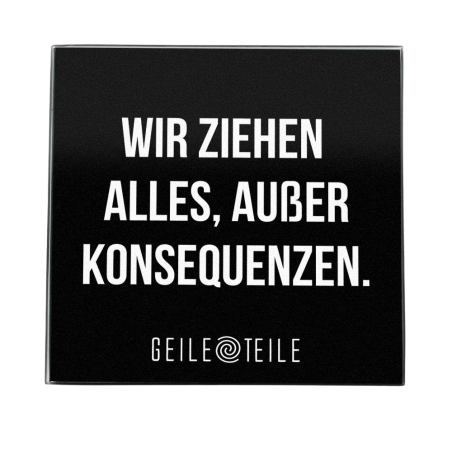 Konsequenzen - Robust real glass board, 10 x 10 cm