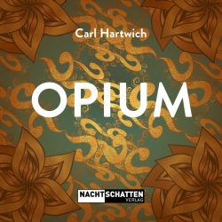 Opium von Carl Hartwich